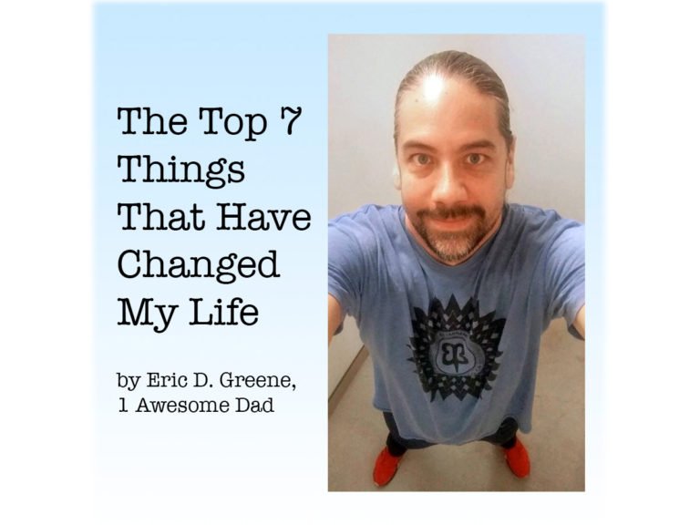 Top 7 Things That Have Changed My Life