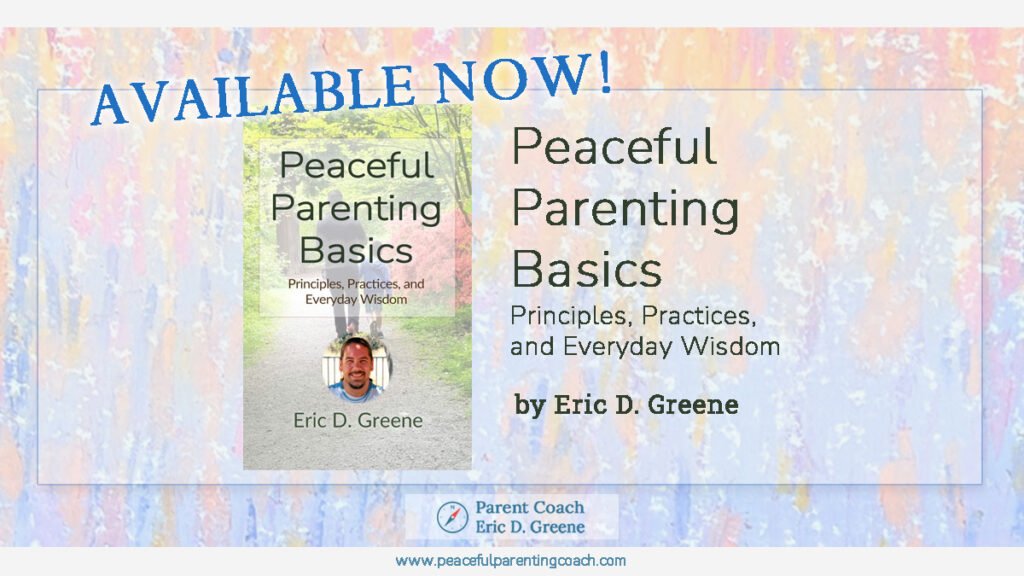 Peaceful Parenting Basics - Book Available Now